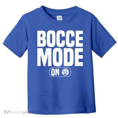 Bocce Mode On Boccia Player Bocce Ball Player Gift Toddler T-Shirt