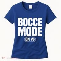 Bocce Mode On Boccia Player Bocce Ball Player Gift Women's T-Shirt thumb 0