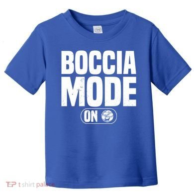 Boccia Mode On Boccia Player Bocce Ball Player Gift Toddler T-Shirt