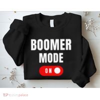 Boomer Mode On Funny Boomers Proud Boomer Sweatshirt thumb 2