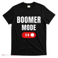 Boomer Mode On Funny Boomers Proud Boomer T-Shirt thumb 0