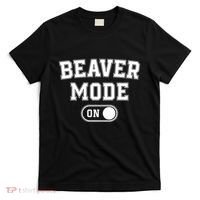 Beaver Mode On Costume Funny Dam Builder Gift Animal Lover T-Shirt thumb 0