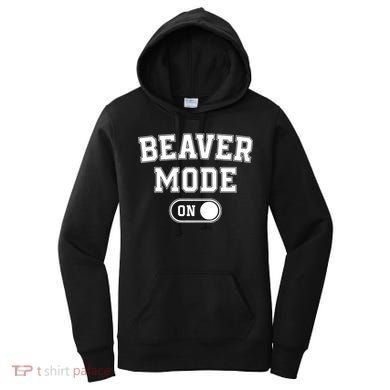 Beaver Mode On Costume Funny Dam Builder Gift Animal Lover Women's Hoodie