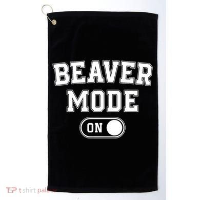 Beaver Mode On Costume Funny Dam Builder Gift Animal Lover Golf Towel