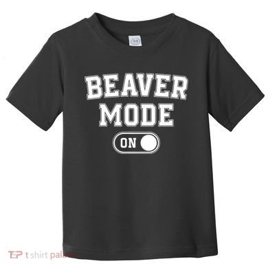 Beaver Mode On Costume Funny Dam Builder Gift Animal Lover Toddler T-Shirt