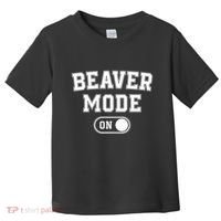 Beaver Mode On Costume Funny Dam Builder Gift Animal Lover Toddler T-Shirt thumb 0