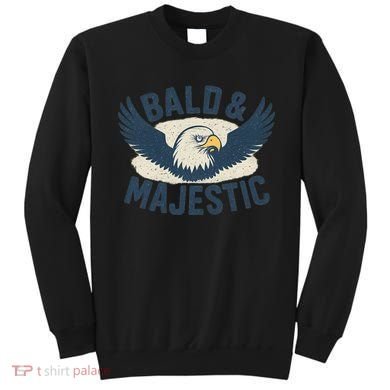 Bald & Majestic - Perfect Gift for Dads Sweatshirt