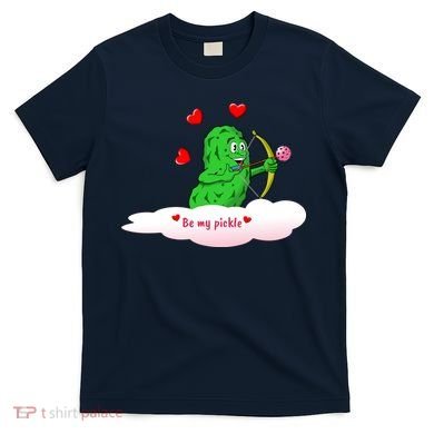 Be My Pickle, Fun Pickleball, Valentines Day Pickleball T-Shirt
