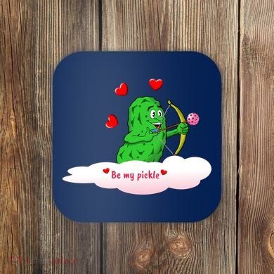 Be My Pickle, Fun Pickleball, Valentines Day Pickleball Coaster