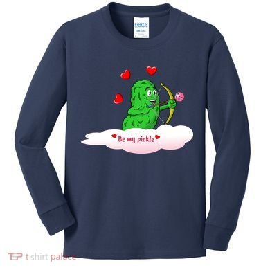 Be My Pickle, Fun Pickleball, Valentines Day Pickleball Kids Long Sleeve Shirt