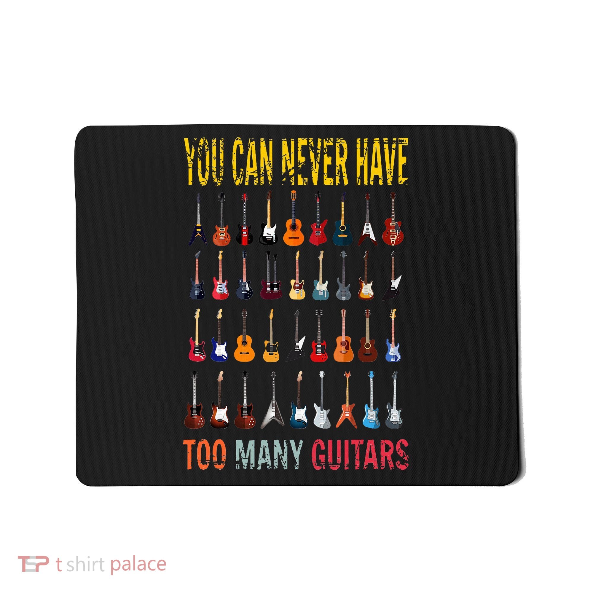 Bass Musician Pick You Can Never Have Too Many Guitars Mousepad