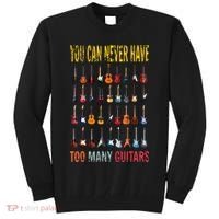 Bass Musician Pick You Can Never Have Too Many Guitars Tall Sweatshirt thumb 0