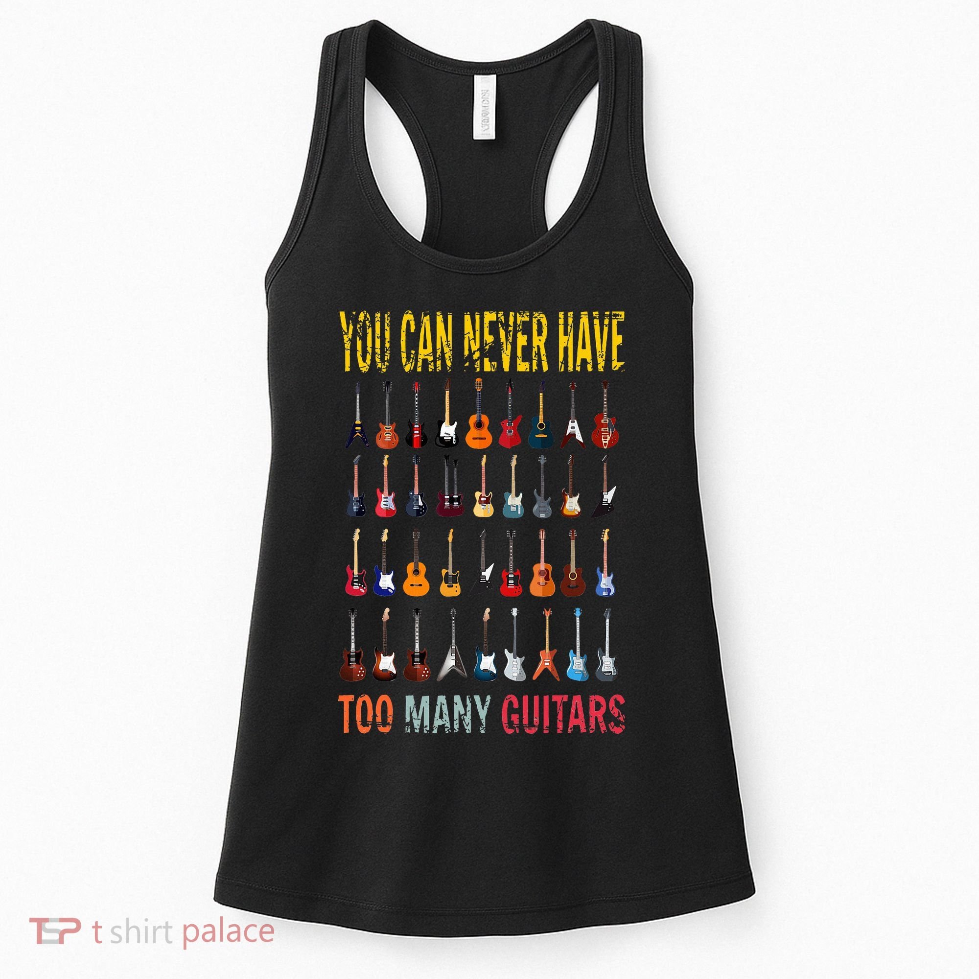 Bass Musician Pick You Can Never Have Too Many Guitars Women's Tank Top