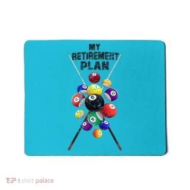 Billiards My Retirement Plan Play Pool Funny Retired Player Great Gift Mousepad