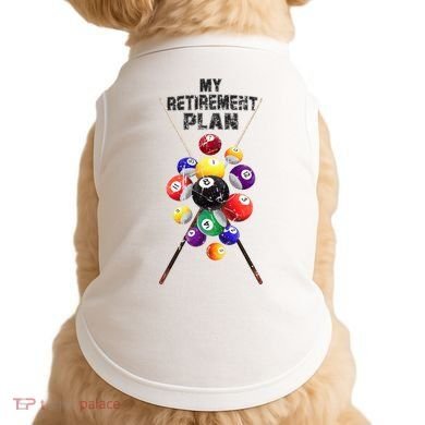 Billiards My Retirement Plan Play Pool Funny Retired Player Great Gift Doggie Tank