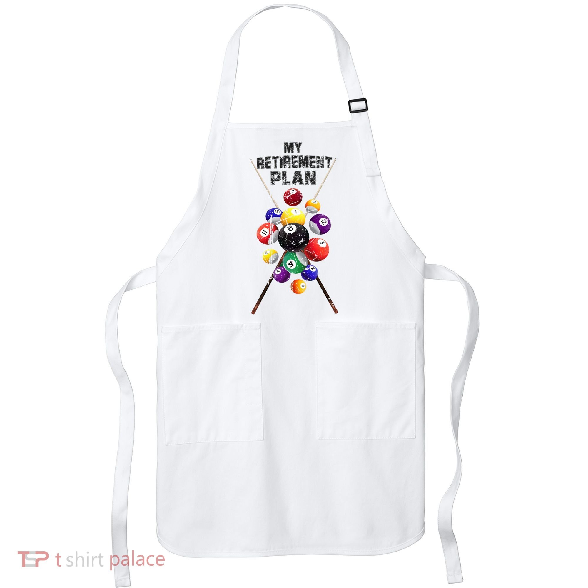 Billiards My Retirement Plan Play Pool Funny Retired Player Great Gift Apron