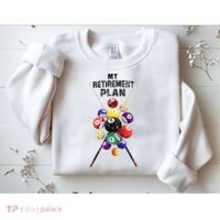 Billiards My Retirement Plan Play Pool Funny Retired Player Great Gift Sweatshirt thumb 2