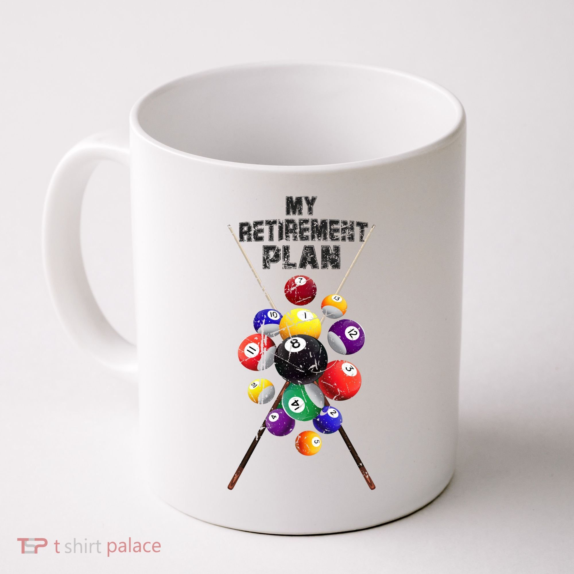 Billiards My Retirement Plan Play Pool Funny Retired Player Great Gift Coffee Mug