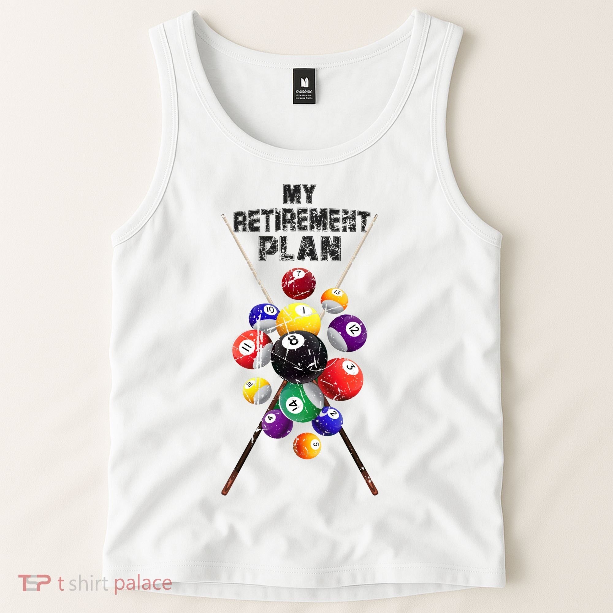 Billiards My Retirement Plan Play Pool Funny Retired Player Great Gift Tank Top