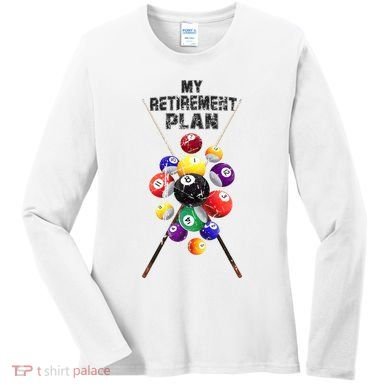 Billiards My Retirement Plan Play Pool Funny Retired Player Great Gift Women's Long Sleeve Shirt