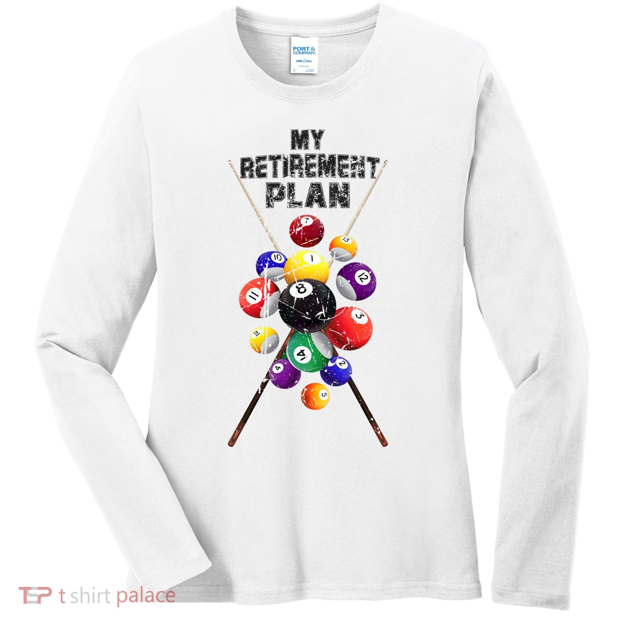 Billiards My Retirement Plan Play Pool Funny Retired Player Great Gift Women's Long Sleeve Shirt