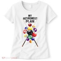 Billiards My Retirement Plan Play Pool Funny Retired Player Great Gift Women's T-Shirt thumb 0