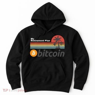 Bitcoin My Retirement Plan Crypto Gift Blockchain BTC Trader Hoodie