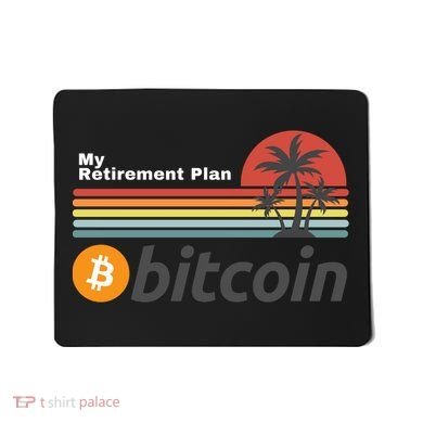 Bitcoin My Retirement Plan Crypto Gift Blockchain BTC Trader Mousepad