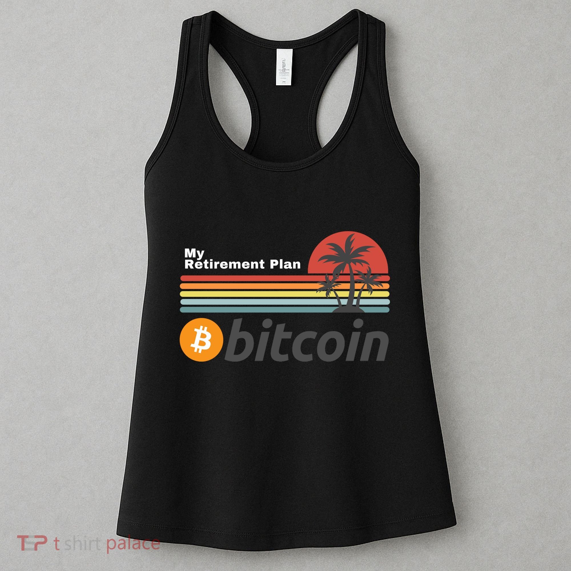 Bitcoin My Retirement Plan Crypto Gift Blockchain BTC Trader Women's Tank Top