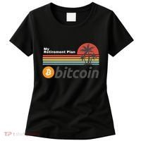Bitcoin My Retirement Plan Crypto Gift Blockchain BTC Trader Women's T-Shirt thumb 0