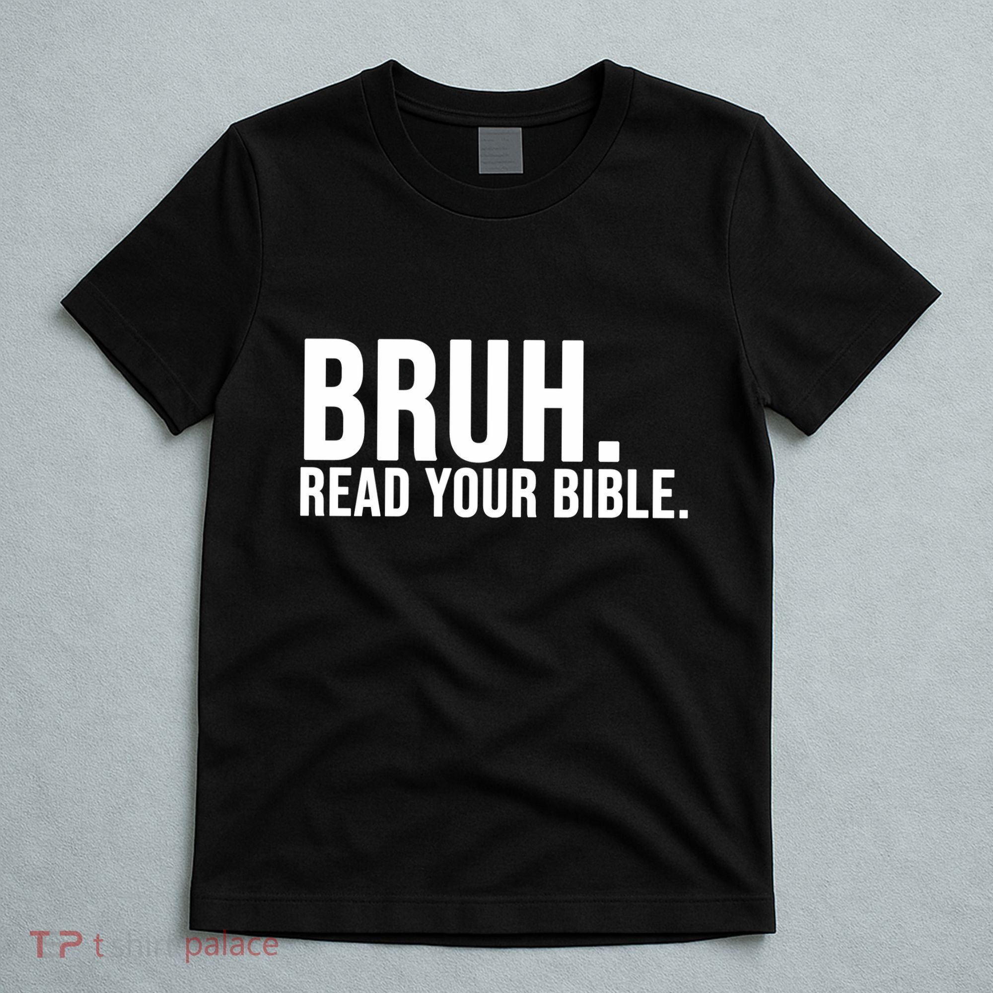 Bruh Meme Read Your Bible Christian Jesus Motivation T-Shirt