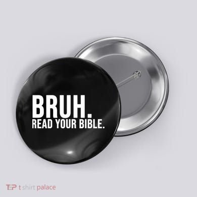 Bruh Meme Read Your Bible Christian Jesus Motivation Button