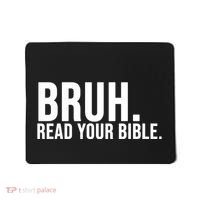Bruh Meme Read Your Bible Christian Jesus Motivation Mousepad thumb 0