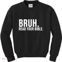 Bruh Meme Read Your Bible Christian Jesus Motivation Kids Sweatshirt thumb 0