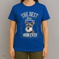 Best Mini Schnauzer Mom Ever Miniature Schnauzer Dog Funny Gift T-Shirt thumb 4
