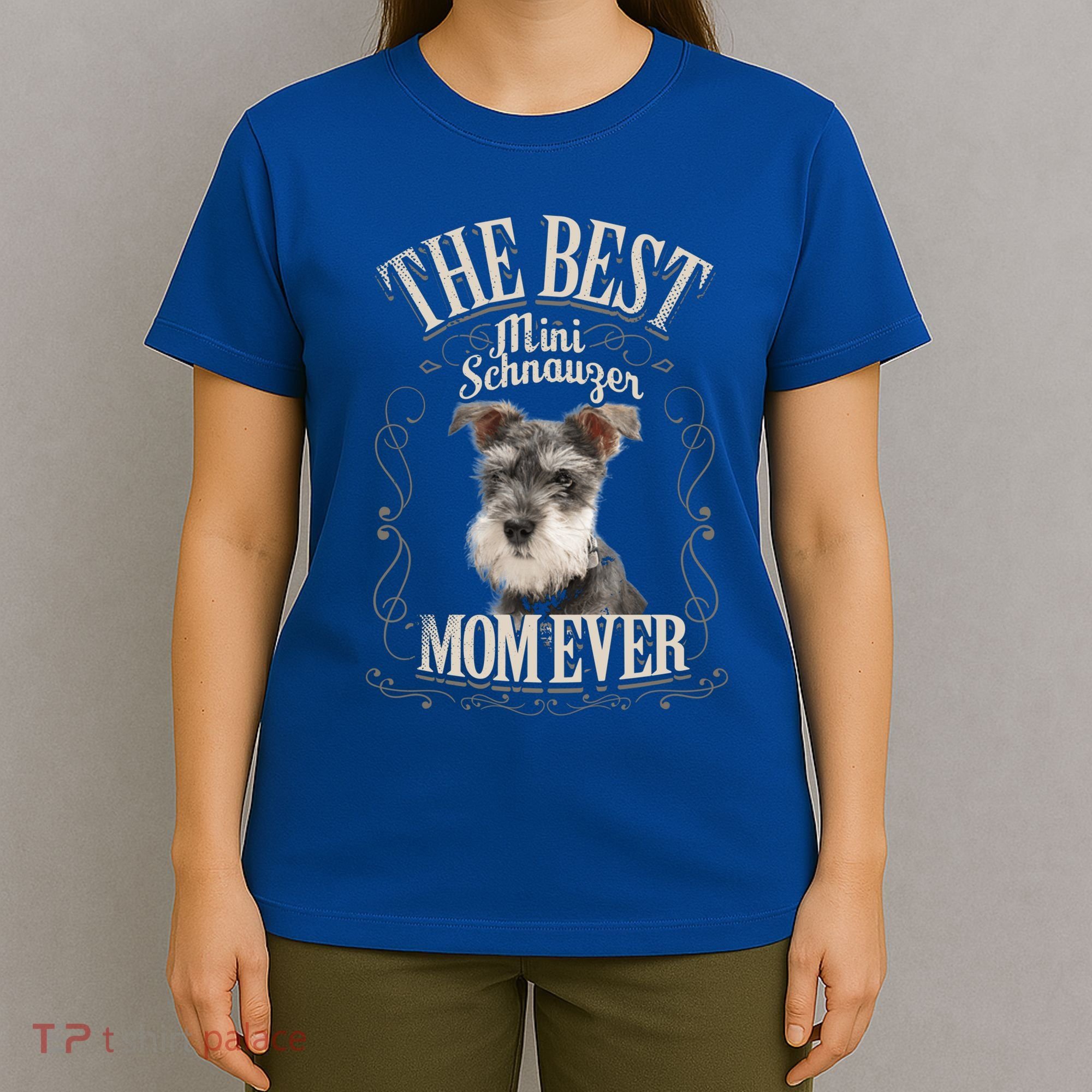 Best Mini Schnauzer Mom Ever Miniature Schnauzer Dog Funny Gift T-Shirt