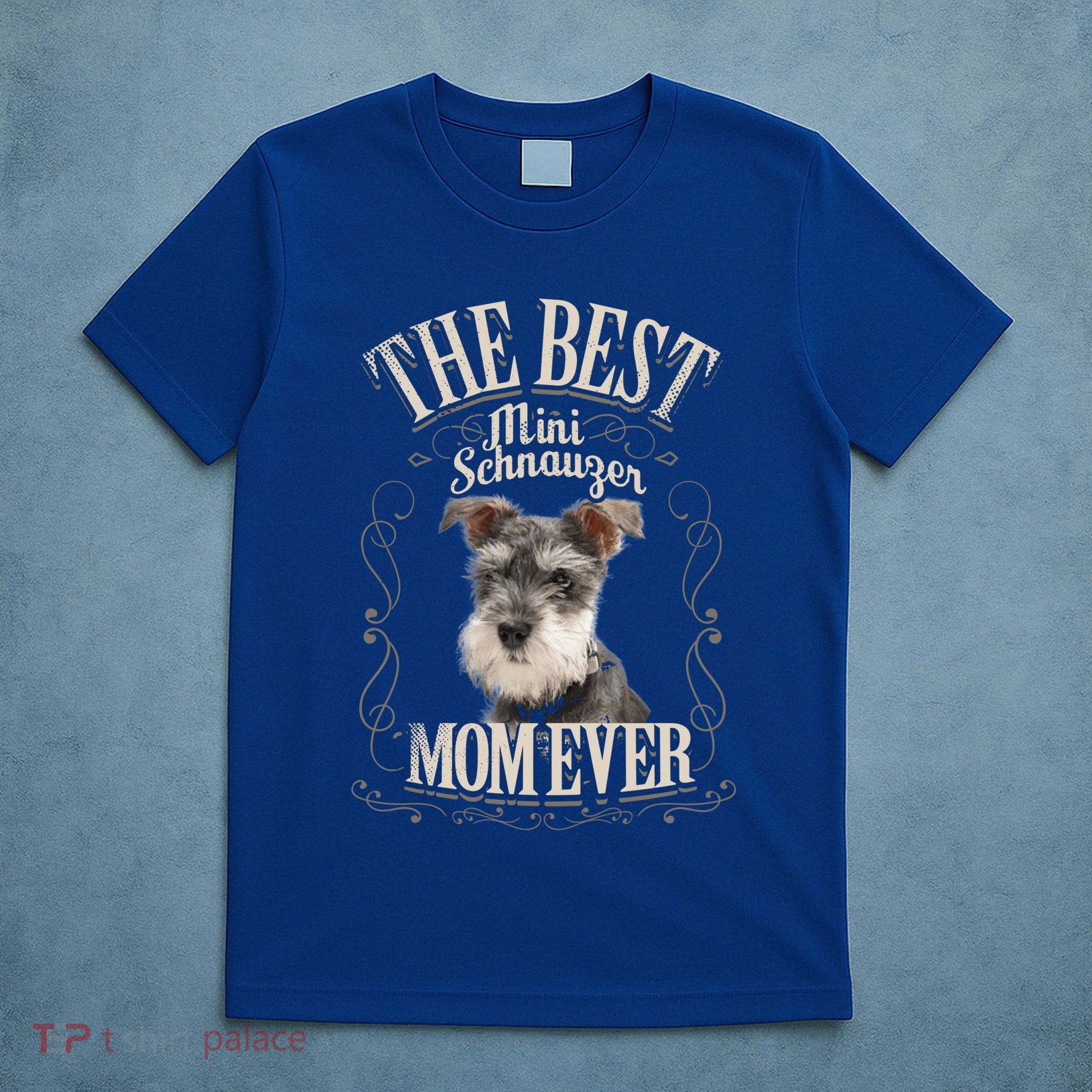 Best Mini Schnauzer Mom Ever Miniature Schnauzer Dog Funny Gift T-Shirt