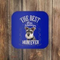 Best Mini Schnauzer Mom Ever Miniature Schnauzer Dog Funny Gift Coaster thumb 0