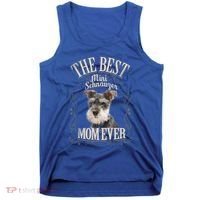 Best Mini Schnauzer Mom Ever Miniature Schnauzer Dog Funny Gift Tank Top thumb 0