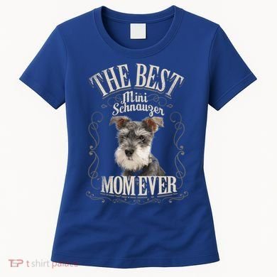 Best Mini Schnauzer Mom Ever Miniature Schnauzer Dog Funny Gift Women's T-Shirt