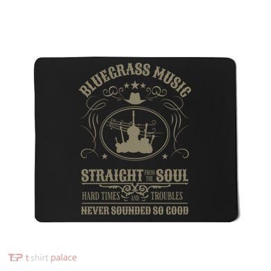Bluegrass Music Straight From The Soul Mousepad