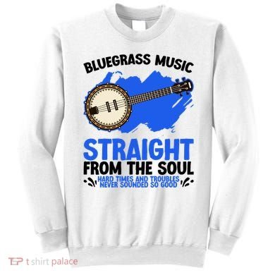 Bluegrass Music Straight From The Soul Sweatshirt