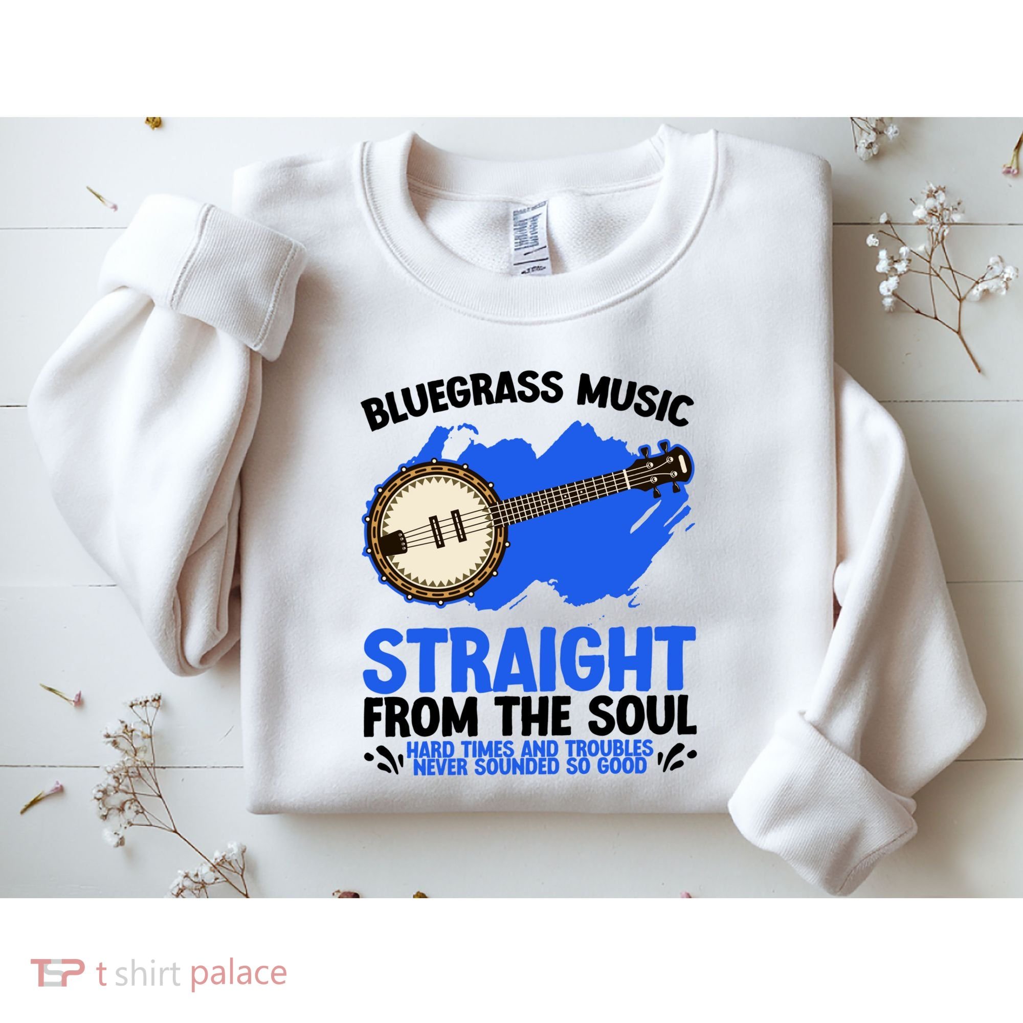 Bluegrass Music Straight From The Soul Sweatshirt