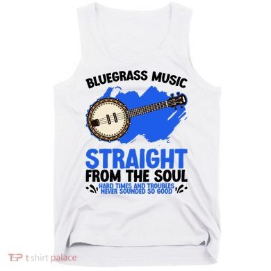 Bluegrass Music Straight From The Soul Tank Top