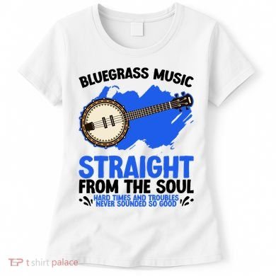 Bluegrass Music Straight From The Soul Women's T-Shirt