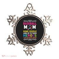 Baseball Mom Some People Look Up To Their Heroes Im Raising Ornament thumb 0