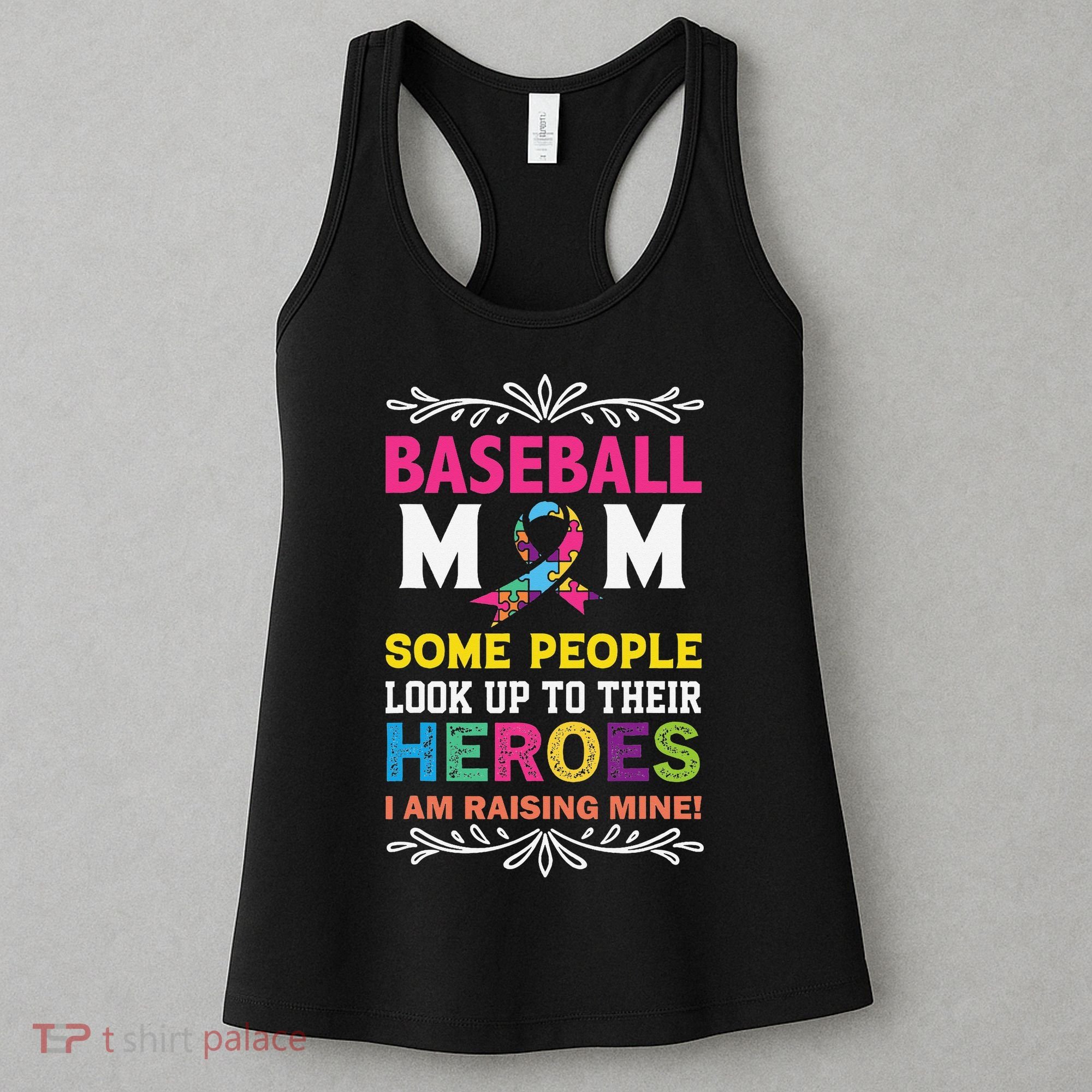 Baseball Mom Some People Look Up To Their Heroes Im Raising Women's Tank Top