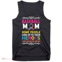 Baseball Mom Some People Look Up To Their Heroes Im Raising Tank Top thumb 0