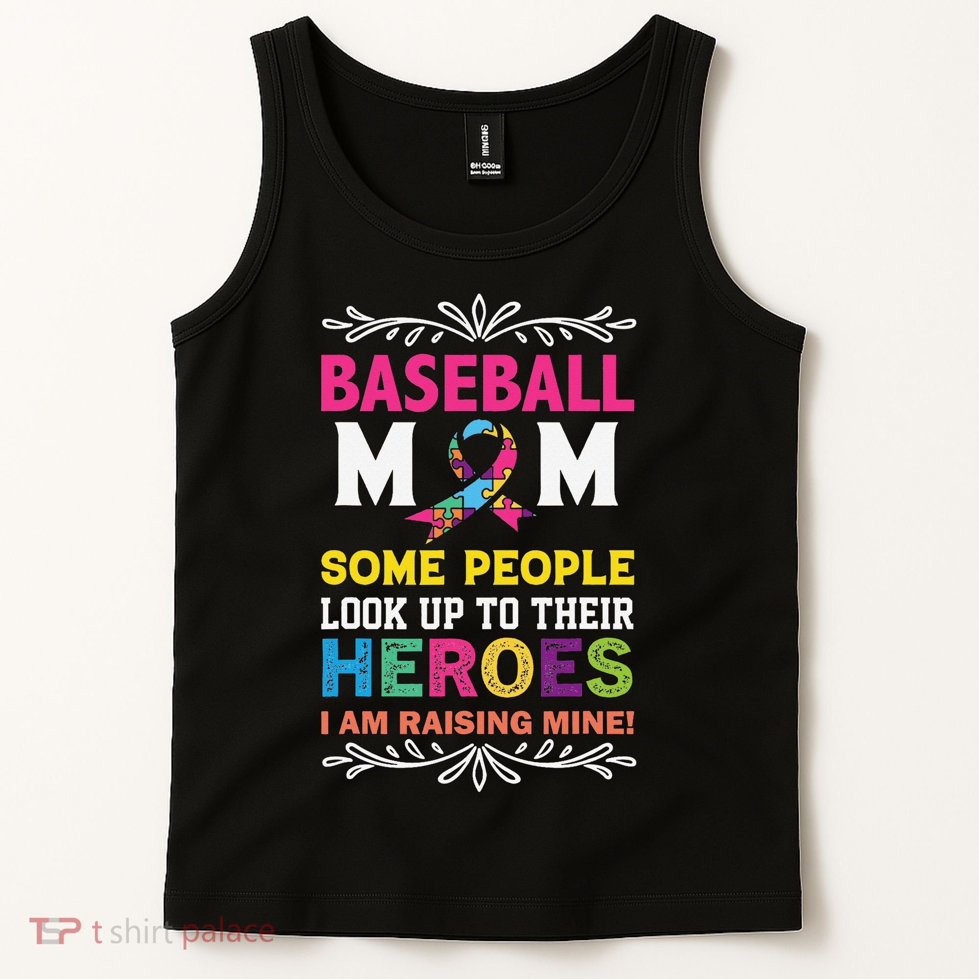 Baseball Mom Some People Look Up To Their Heroes Im Raising Tank Top