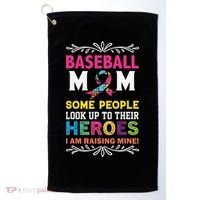 Baseball Mom Some People Look Up To Their Heroes Im Raising Golf Towel thumb 0